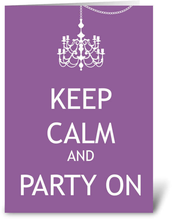 Keep Calm And Party On Greeting Card - Keep Calm (700x792), Png Download