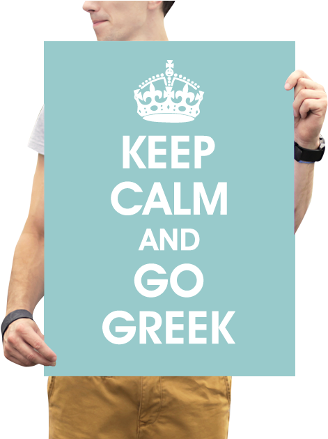 Keep Calm And Go Greek Poster - Keep Calm (495x629), Png Download