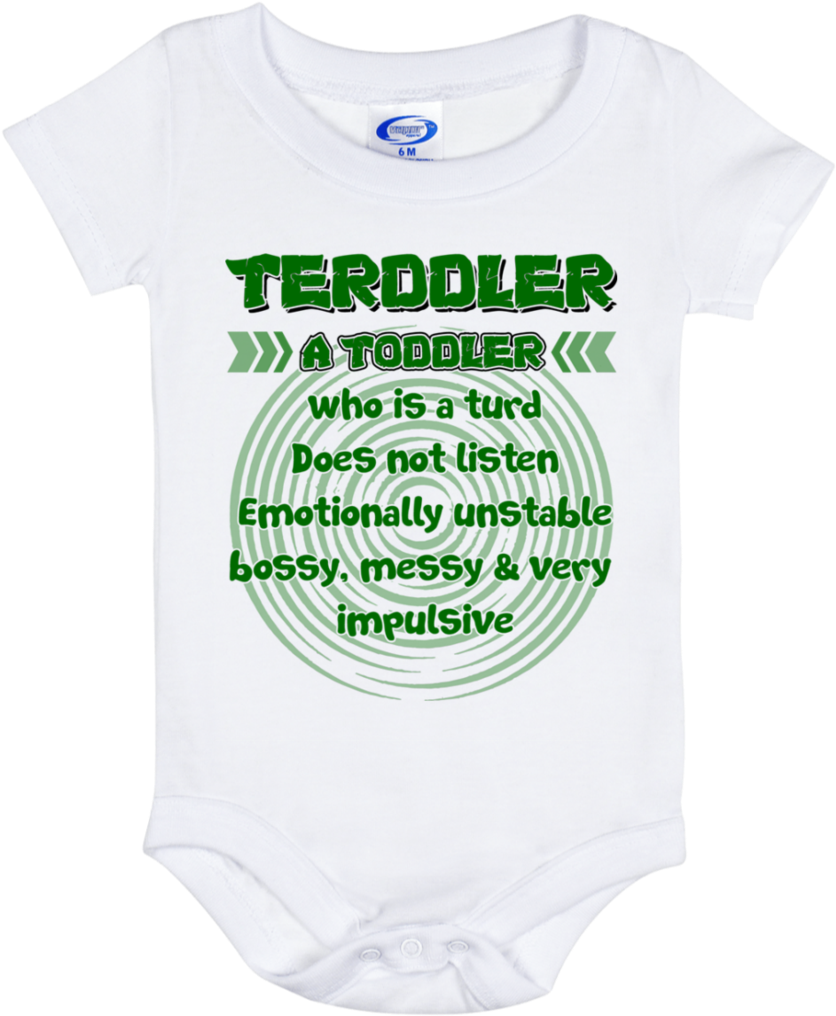 Terddler A Toddler Who Is A Turd Does Not Listen Baby - Active Shirt (1024x1024), Png Download