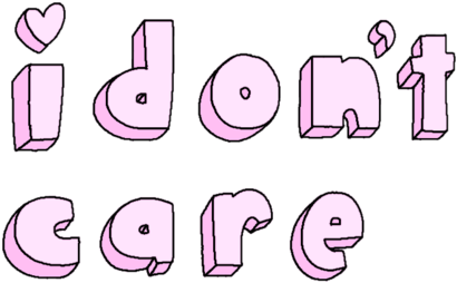 Tumblr Clipart Transparent Background - Png I Dont Care (500x353), Png Download