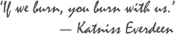 Readymade People Katniss Everdeen 'if We Burn, You - Love (1280x291), Png Download