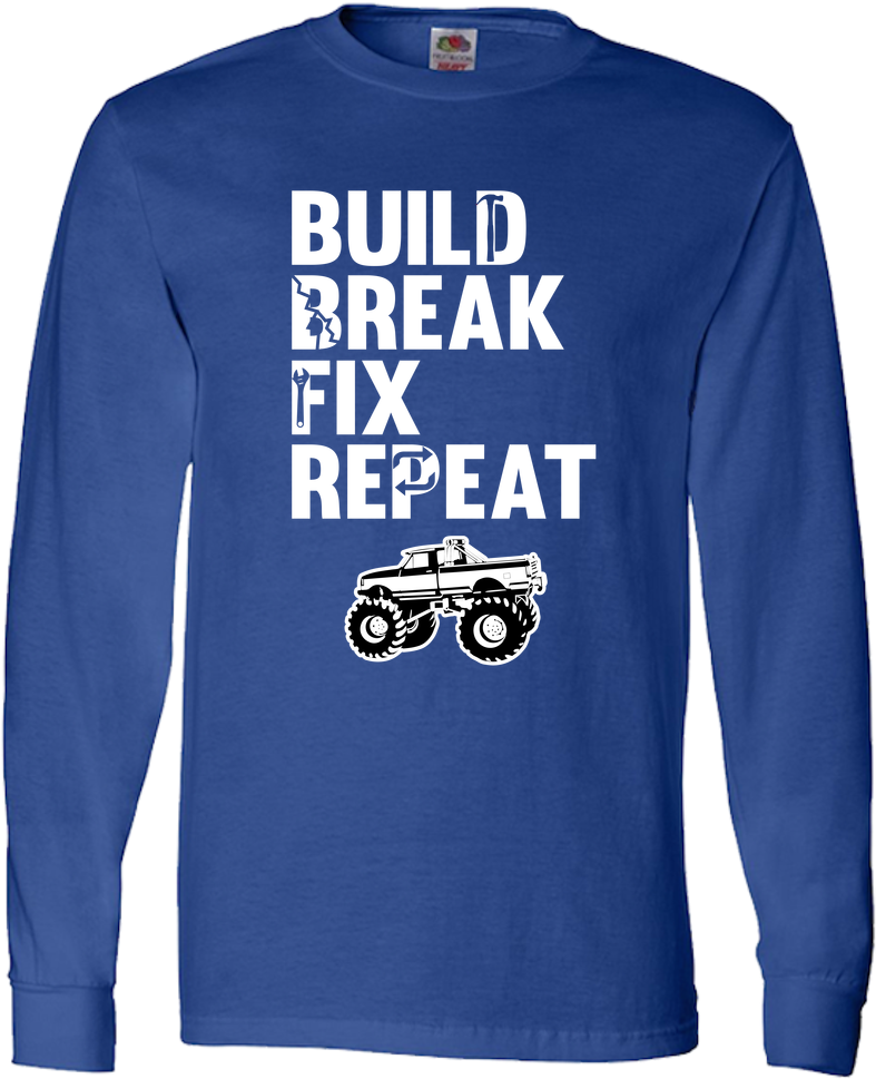 Build Break Fix Repeat Lifted Truck Mudding Racing - Long-sleeved T-shirt (1000x1000), Png Download