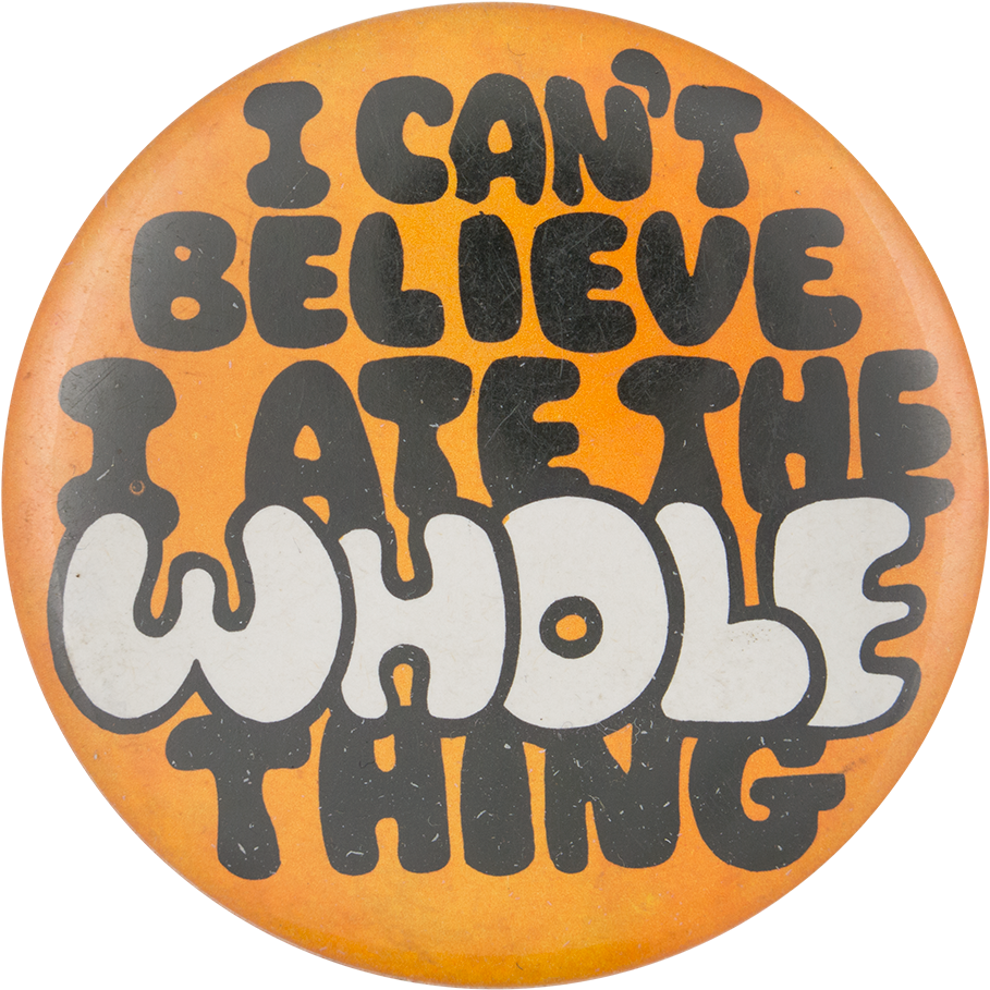 I Can't Believe I Ate The Whole Thing Orange Social - Cant Believe I Ate The Whole Thing (1000x981), Png Download