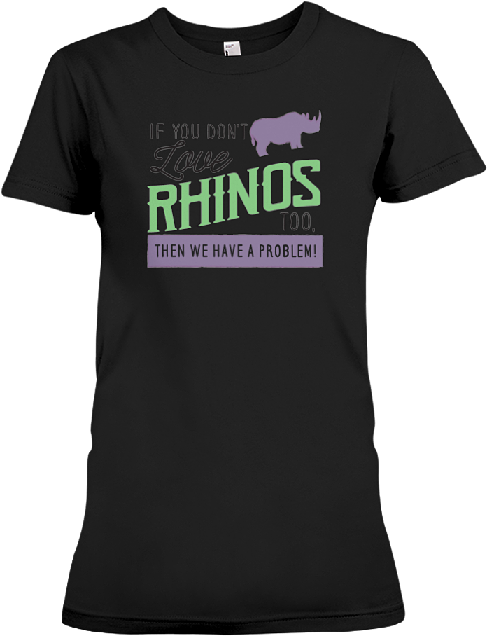 If You Don't Love Rhinos Too, Then We Have A Problem - Cnn T Shirt (900x1125), Png Download