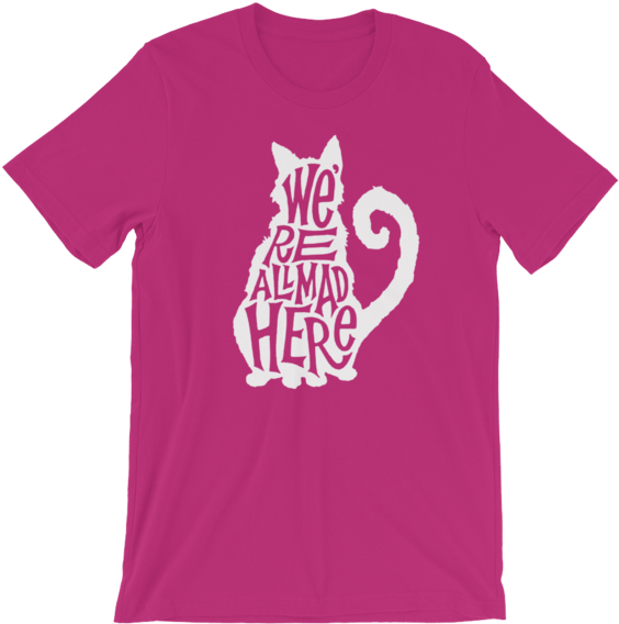 Cheshire Cat "all Mad - Ya Done Messed Up A-a-ron Unisex T-shirt (600x600), Png Download
