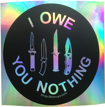 "i Owe You Nothing" Holographic Sticker - Circle (643x619), Png Download