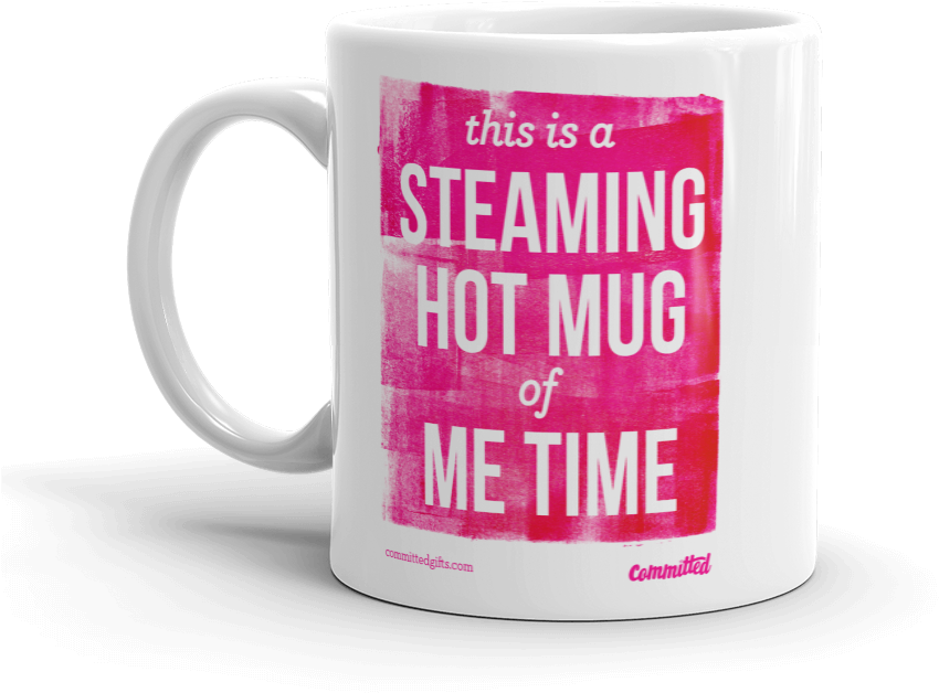 This Is A Steaming Hot Mug Of Me Time - Mug (1000x1000), Png Download