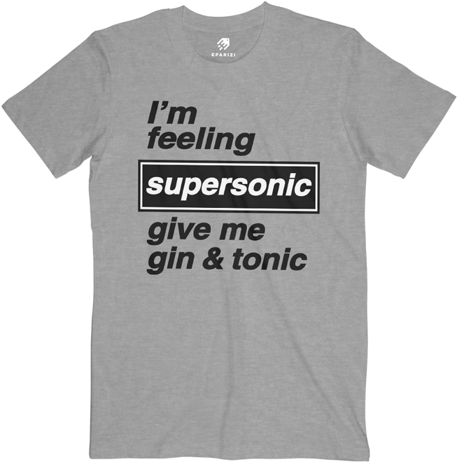 Im Feeling Supersonic Give Me Gin And Tonic T Shirt - Colonize Mars T Shirt (700x700), Png Download