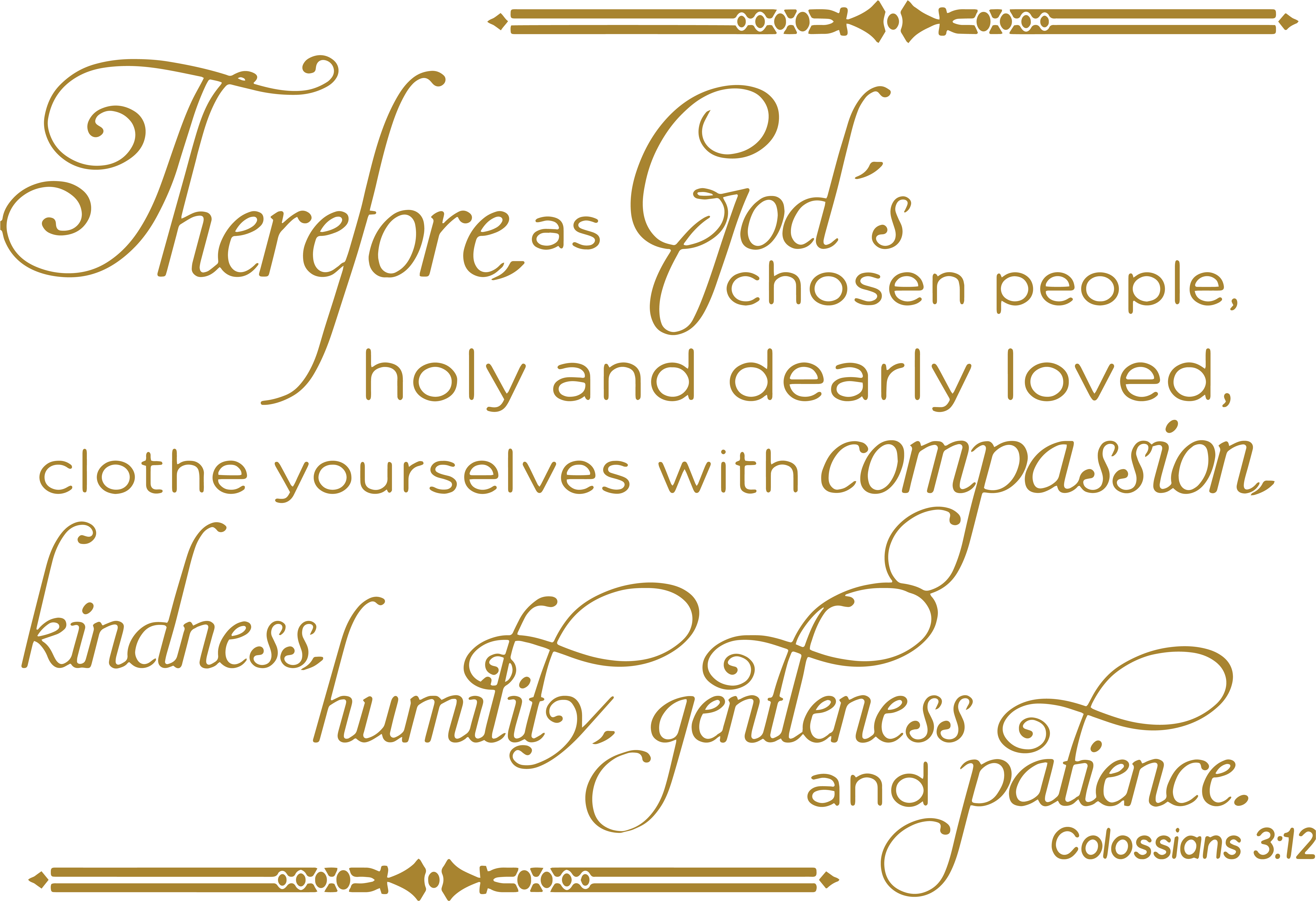 Therefore As God's Chosen People,â€¦ Vinyl Decal Sticker - Calligraphy (6600x4538), Png Download