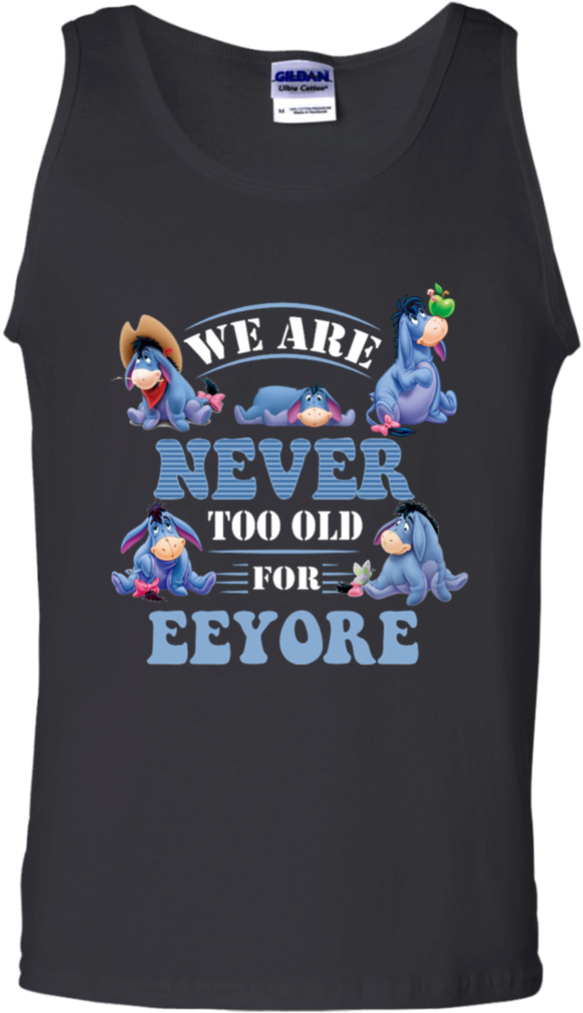 Eeyore T Shirt We Are Never Too Old For Eeyore T Shirt - Help More Bees Plant More Trees (1024x1024), Png Download