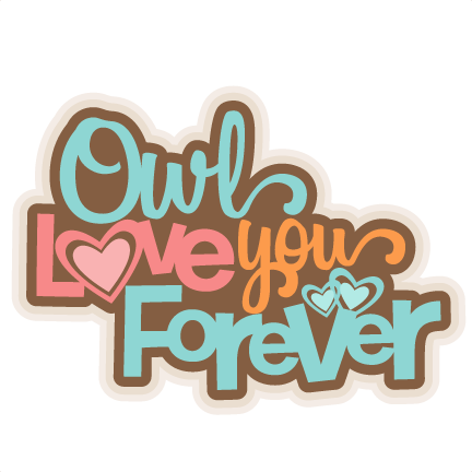 Owl Love You Forever Svg Scrapbook Title Svg Cutting - Owl Love You Forever Clipart (432x432), Png Download