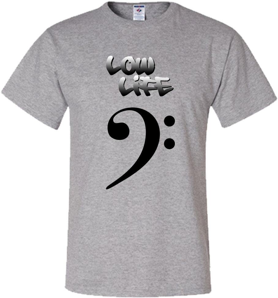 The Low Life T-shirt With Bass Clef, Unisex Style - Punny Shirts (1000x1000), Png Download