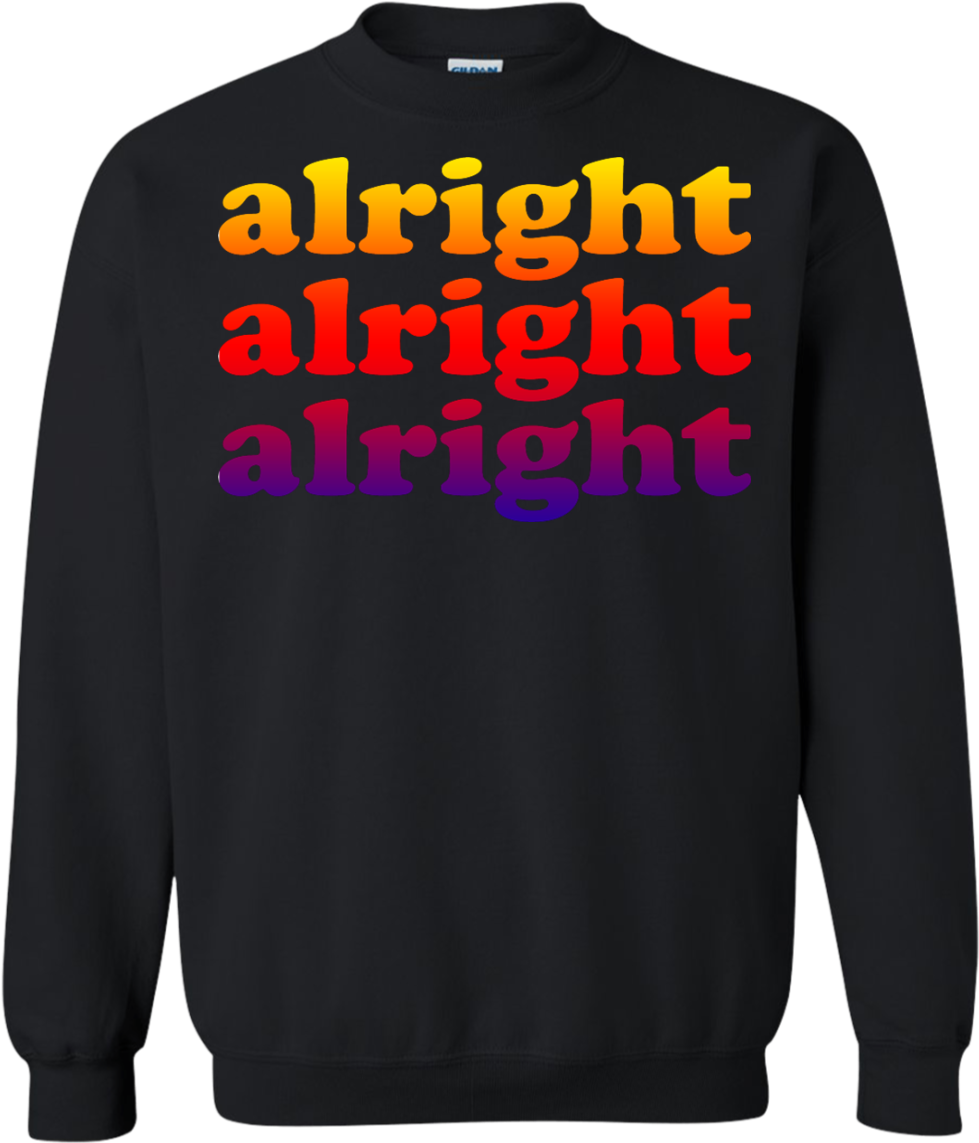 Alright Shirt, Hoodie, Tank - Sweatshirt (1155x1155), Png Download
