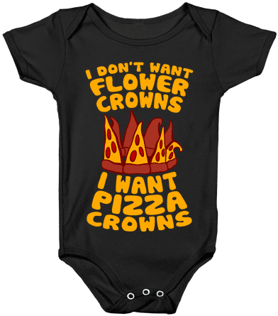 I Want Pizza Crowns Baby Onesy - Onesie (484x484), Png Download