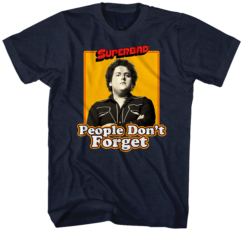 People Dont Forget Superbad T Shirt - Superbad Tshirt (922x875), Png Download