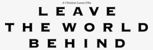 Share A Personalized Leave The World Behind Movie Poster - Movie Poster Text Png