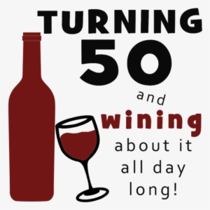 Download 50th Birthday Wine Funny Happy 50th Birthday Wine Png Image Transparent Png Free Download On Seekpng