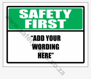 Custom Safety First Sign - Printing PNG Image | Transparent PNG Free ...