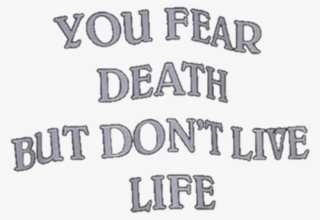 Death Quotes Tumblr Life Sticker By J U N O - Calligraphy PNG Image ...